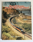 New Orleans Steam Spectacular! Hardcover Book by Joseph A. Strapac 0-930742-10-9