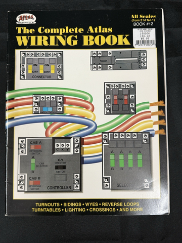The Complete Atlas Wiring Book - All Scales (from Z to No.1) Bk #12