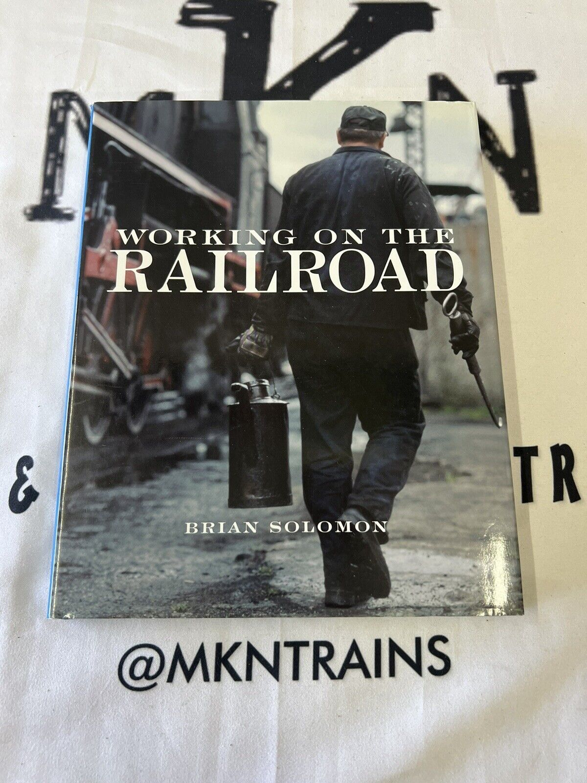 Working on the Railroad by Solomon, Brian, hardcover, Used - Excellent