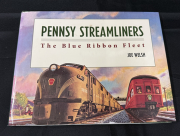 Pennsy Streamliners The Blue Ribbon Fleet by Joe Welsh 1999 HB/DJ First Printing